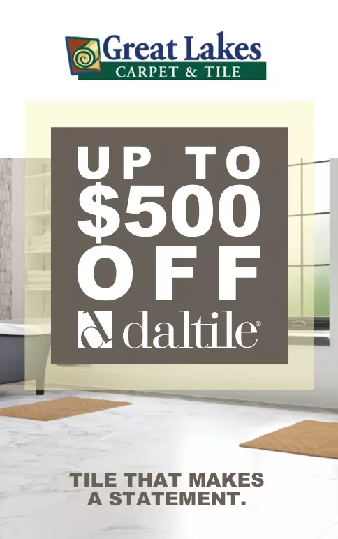 Up to $500 off Daltile Styles. Tile that makes a statement. | Great Lakes Carpet